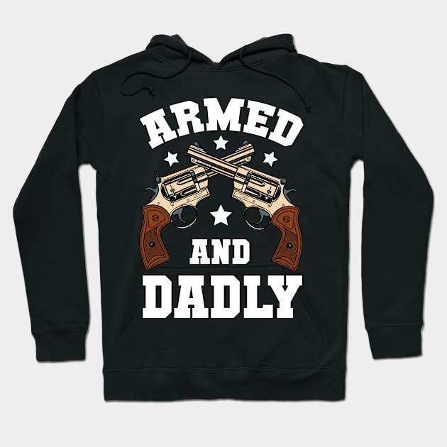 Funny Deadly Father For Fathers Day USA Flag Armed And Dadly Hoodie by Rosemat